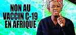 NON AU VACCIN C-19 EN AFRIQUE NOUS NE SOMMES PAS DES COBAYES # EV LISE MANZAMBI
