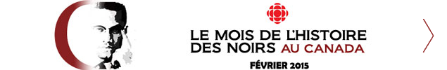 Le mois de l'Histoire des Noirs au Canada